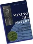 Mixing the Waters: Environment, Politics, and the Building of the Tennessee-Tombigbee Waterway