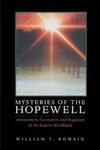 Mysteries of the Hopewell: Astronomers, Geometers, and Magicians of the Eastern Woodlands by William F. Romain