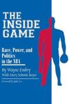 The Inside Game Race, Power and Politics in the NBA