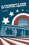 A Columnist's View of Capitol Square: Ohio Politics and Government, 1969-2005