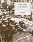 The Rest is History: True Tales from Akron's Vibrant Past by Mark J. Price