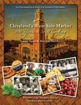Cleveland's West Side Market: 100 Years and Still Cooking by Laura Taxel and Marilou Suszko